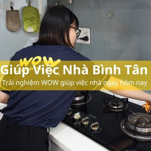 Có ngay giúp việc nhà theo giờ Bình Tân | Đặt lịch qua app WOW