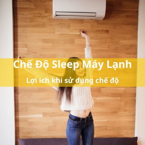 Chế Độ Sleep Trên Máy Lạnh Là Gì ? Lợi Ích Khi Sử Dụng Chế Độ - WOW