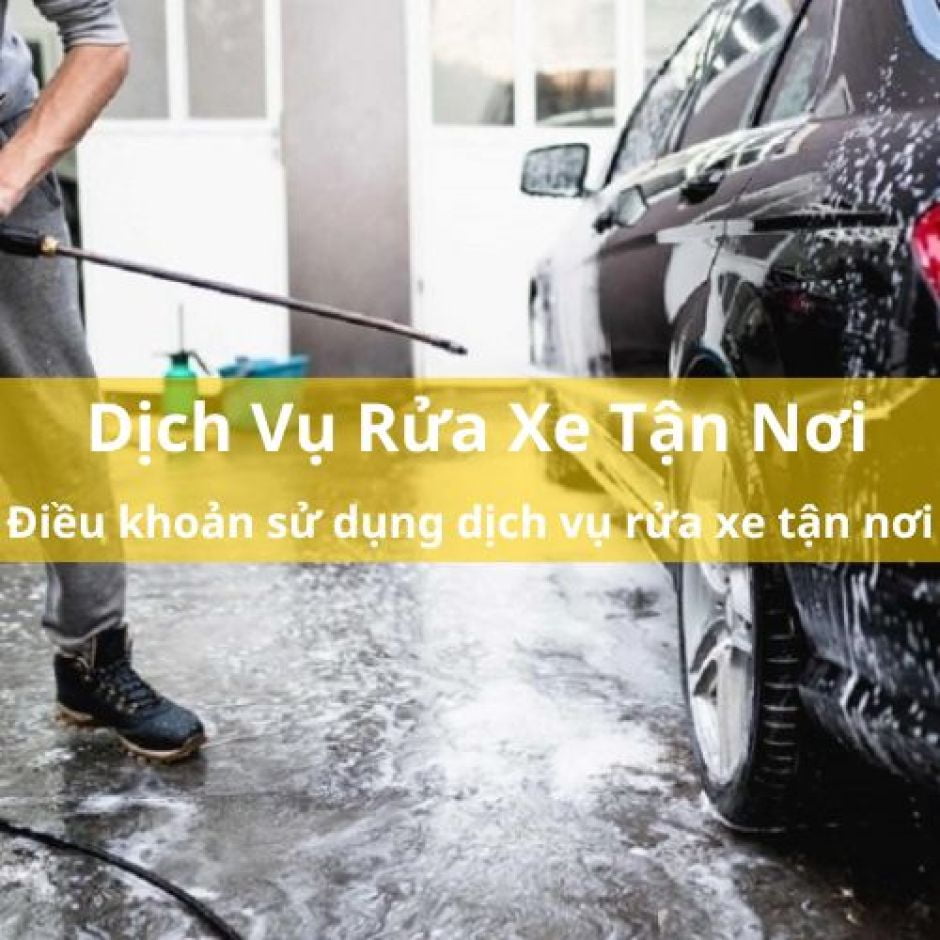 Điều Khoản Sử Dụng Dịch Vụ Cho Khách Hàng - Dịch Vụ Rửa Xe Ô Tô Tận Nơi Của WOW