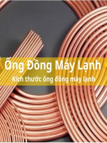 Kích Thước Ống Đồng Máy Lạnh Là Bao Nhiêu - WOW