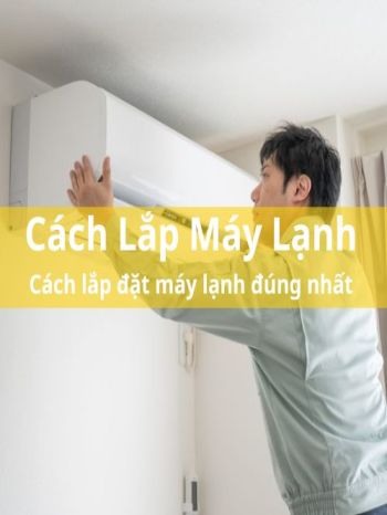 Cách Lắp Máy Lạnh Đúng Nhất  - WOW