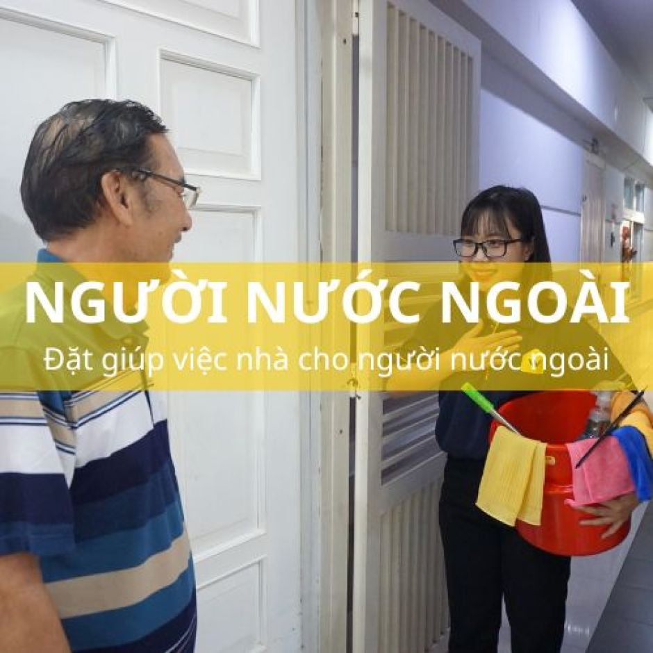 Đặt giúp việc nhà cho người nước ngoài ở quận 7 nhanh chóng - WOW