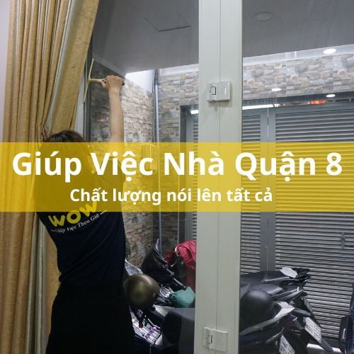 WOW - Giúp việc nhà theo giờ quận 8 chất lượng nói lên tất cả