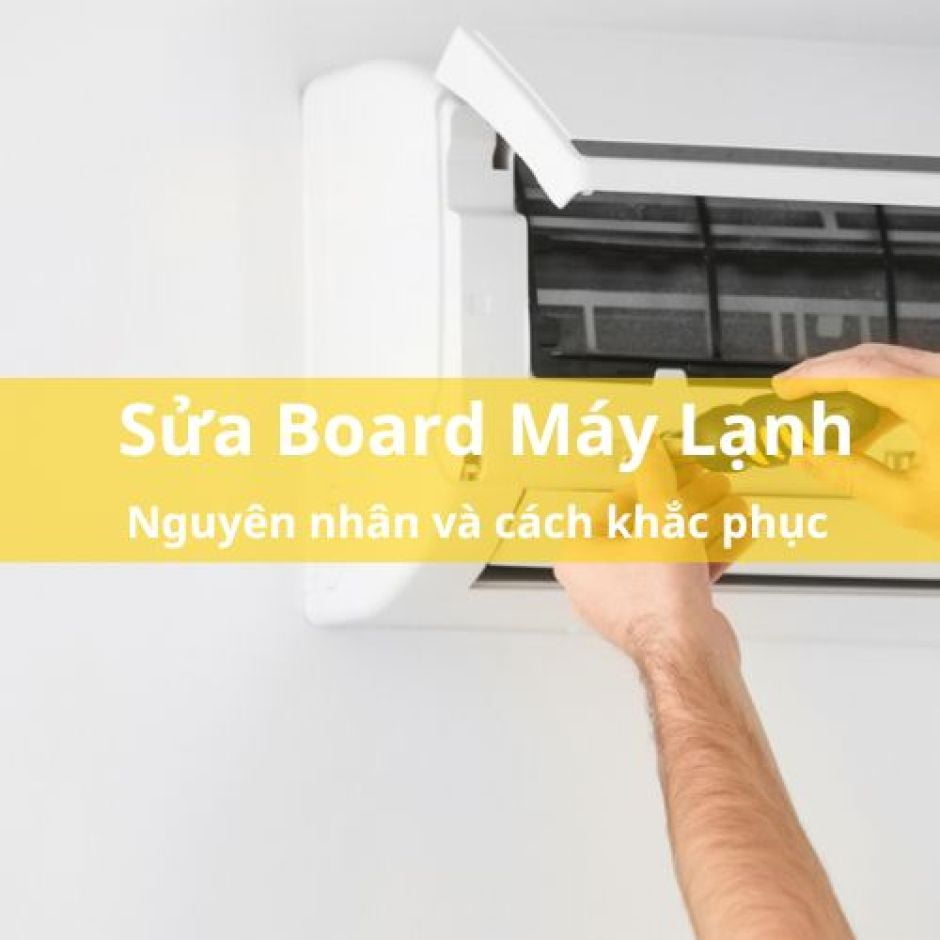 Sửa Board máy lạnh khi bị hư - WOW