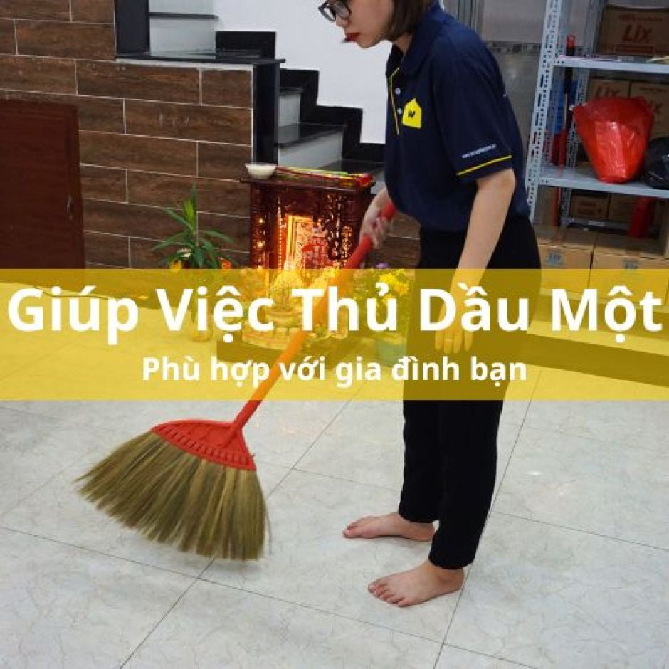 Tìm giúp việc nhà theo giờ tại Thủ Dầu Một phù hợp với gia đình bạn