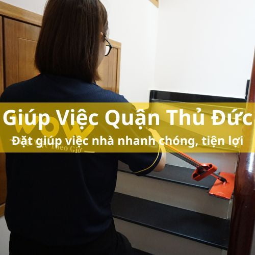 WOW - Giúp việc nhà ở Thủ Đức tiện lợi nhanh chóng