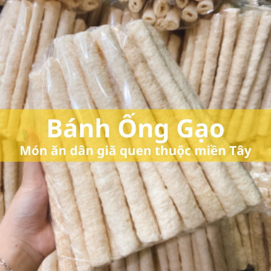 Bánh ống gạo - Món ăn dân giã, quen thuộc người miền tây