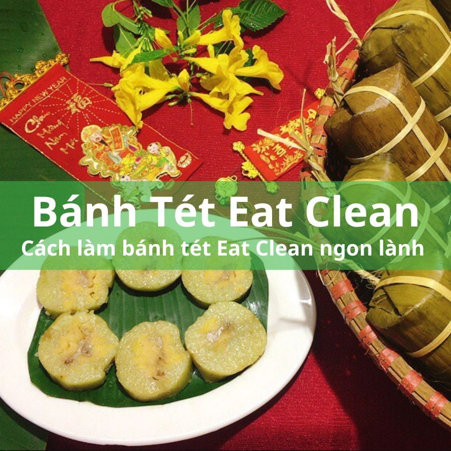 Bánh Tét Eat Clean - Cách làm bánh tét miền Tây Eat Clean