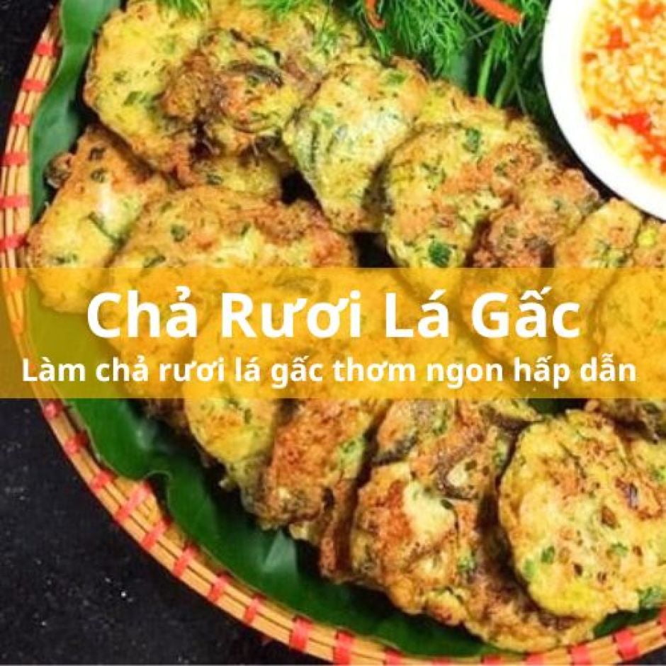 Cách Làm Chả Rươi Lá Gấc Thơm Ngon Đầy Hấp Dẫn