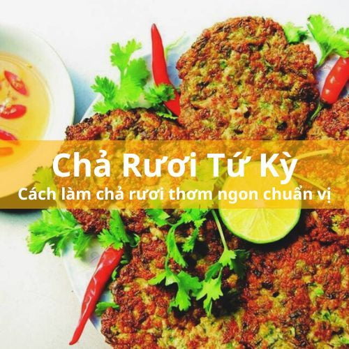 Ngon không thể cưỡng lại với cách làm chả rươi Tứ Kỳ sau đây