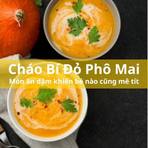 Cách làm cháo cá hồi bí đỏ phô mai bé nào cũng mê tít