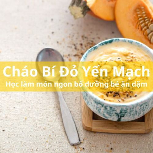 Học cách nấu cháo yến mạch cá hồi bí đỏ giàu dinh dưỡng