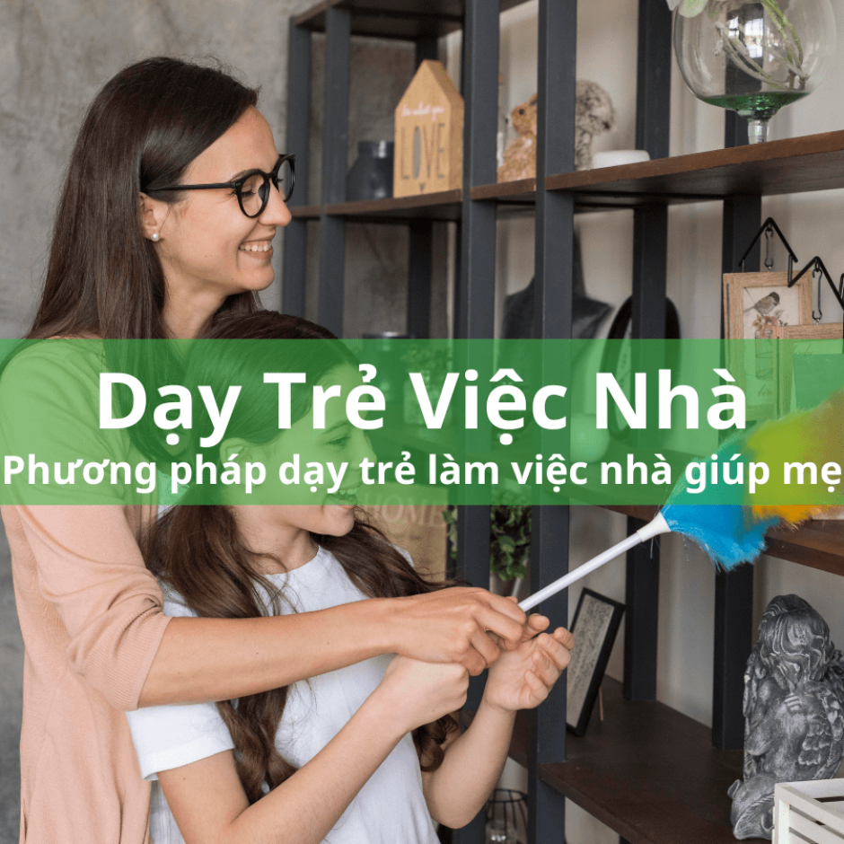 Phương pháp dạy bé biết làm việc nhà giúp mẹ từ nhỏ